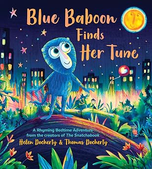 Blue Baboon Finds Her Tune A Rhyming Bedtime Adventure of Music and Friendship