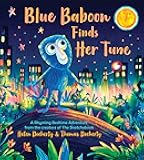 Blue Baboon Finds Her Tune: A Rhyming Bedtime Adventure of Music and Friendship