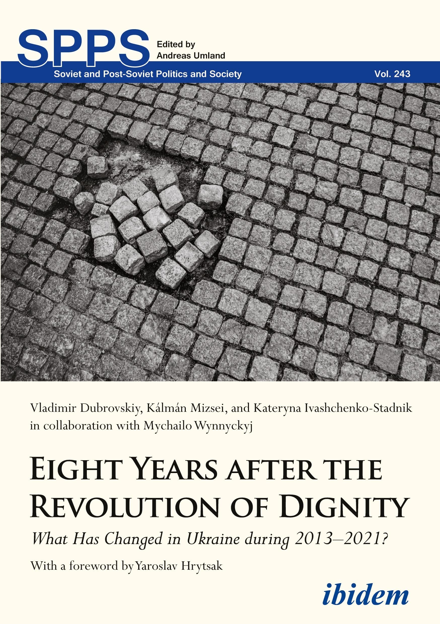 Eight Years After the Revolution of Dignity: What Has Changed in Ukraine During 20132021? (Soviet and Post-Soviet Politics and Society)