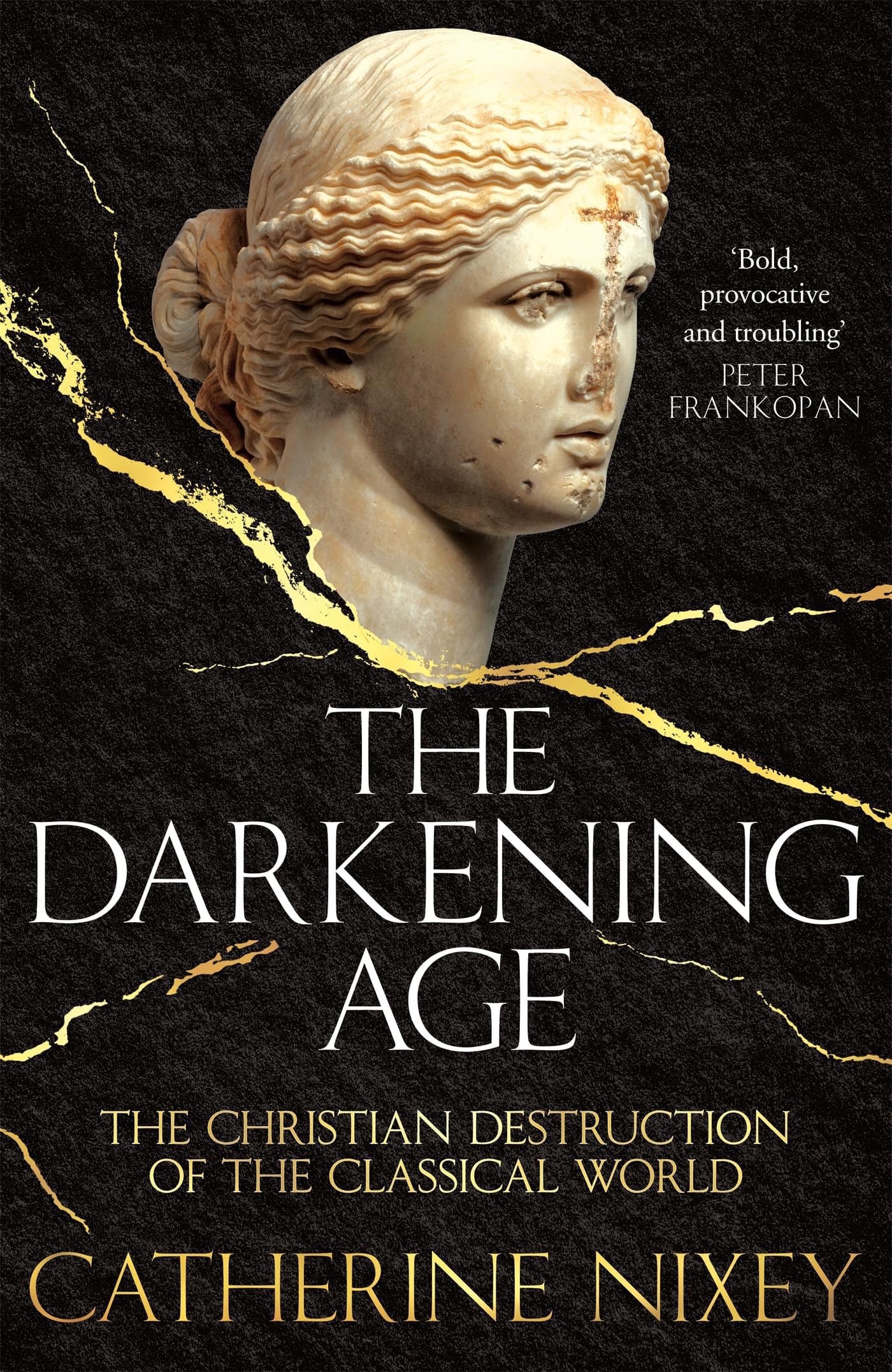 The Darkening Age: The Christian Destruction of the Classical World Hardcover – Abridged, 21 Sept. 2017