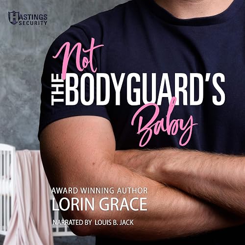 Not the Bodyguard's Baby: Hastings Security, Book 1