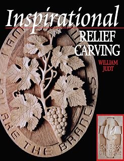 Inspirational Relief Carving: 30 Projects for Expressing Your Faith in Wood (Fox Chapel Publishing) Christian Relief Wood Carving Patterns, Step-by-Step Techniques, and House Blessing Projects