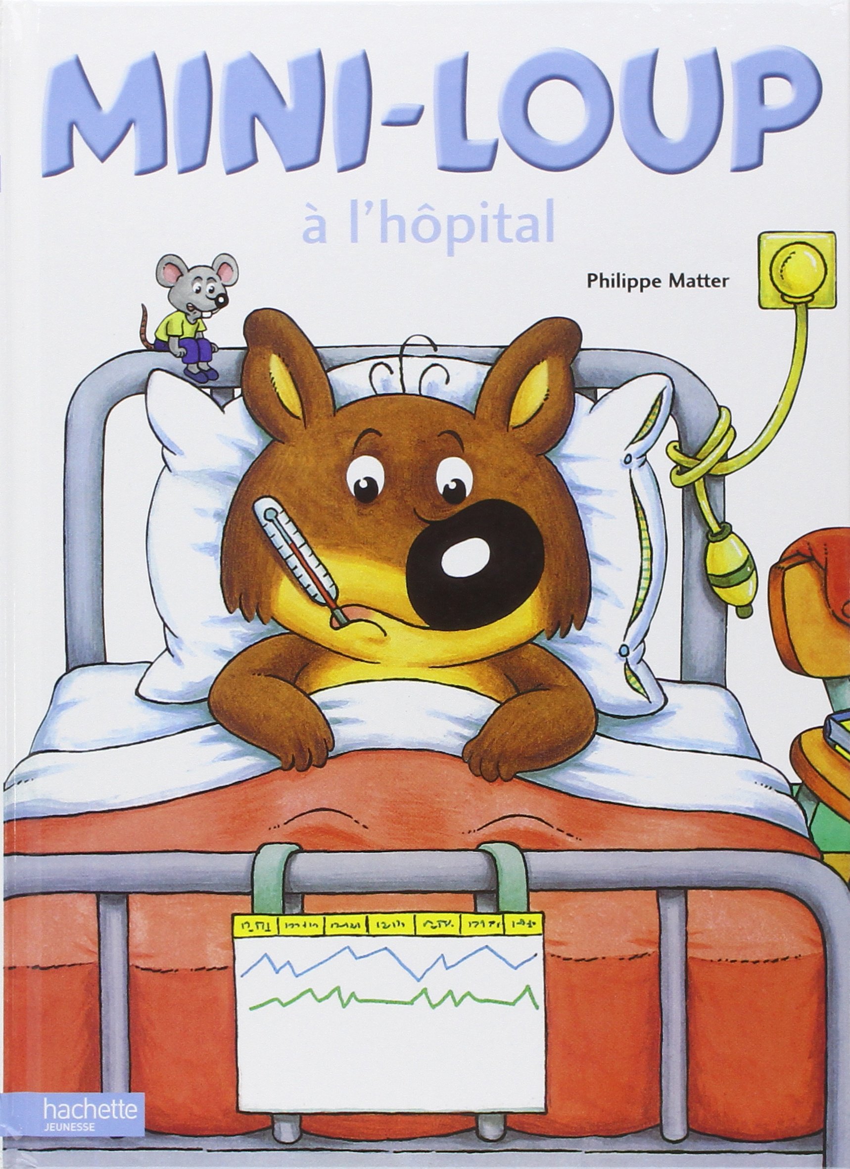 HACHETTE ENFANTS Mini-Loup a l'hopital