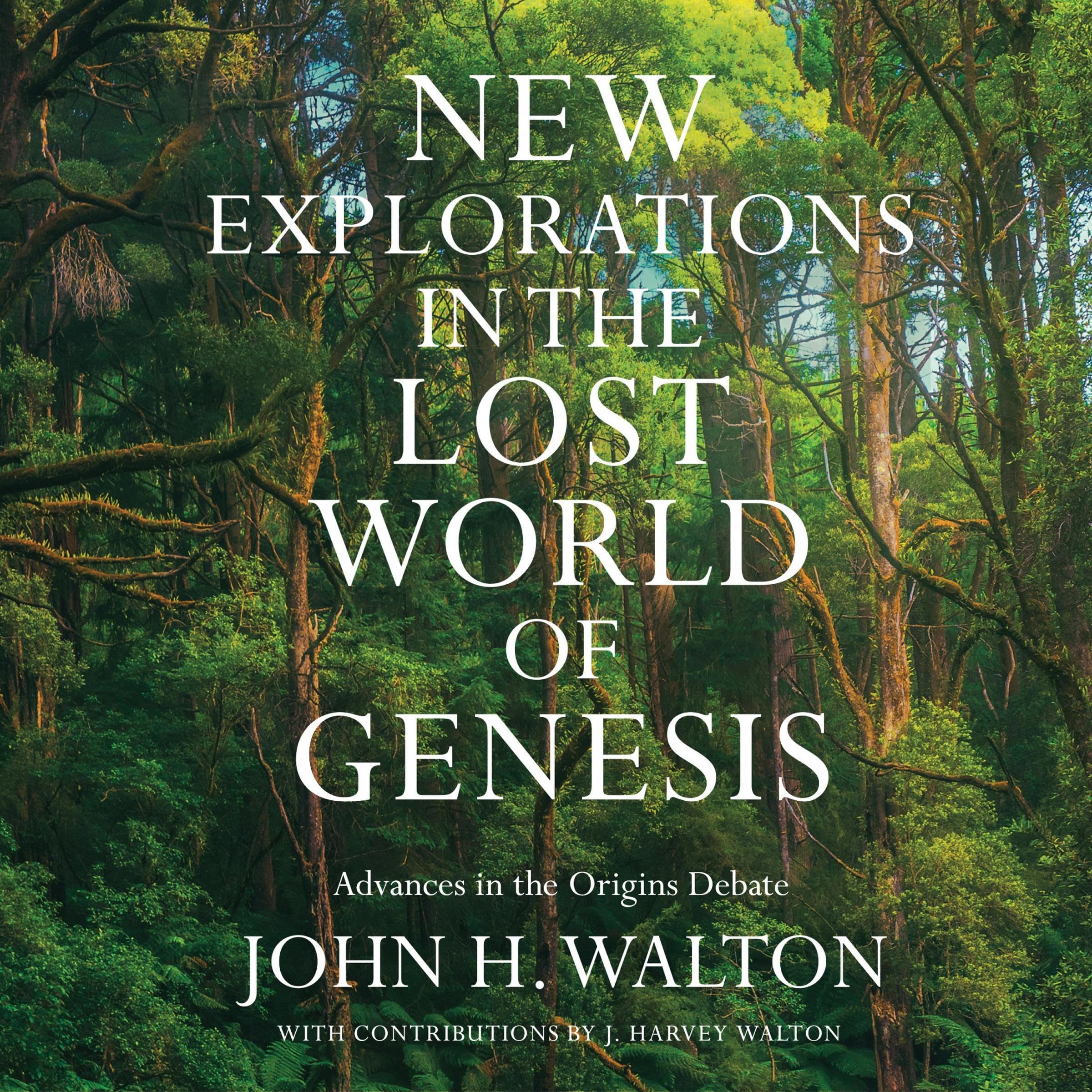 New Explorations in the Lost World of Genesis