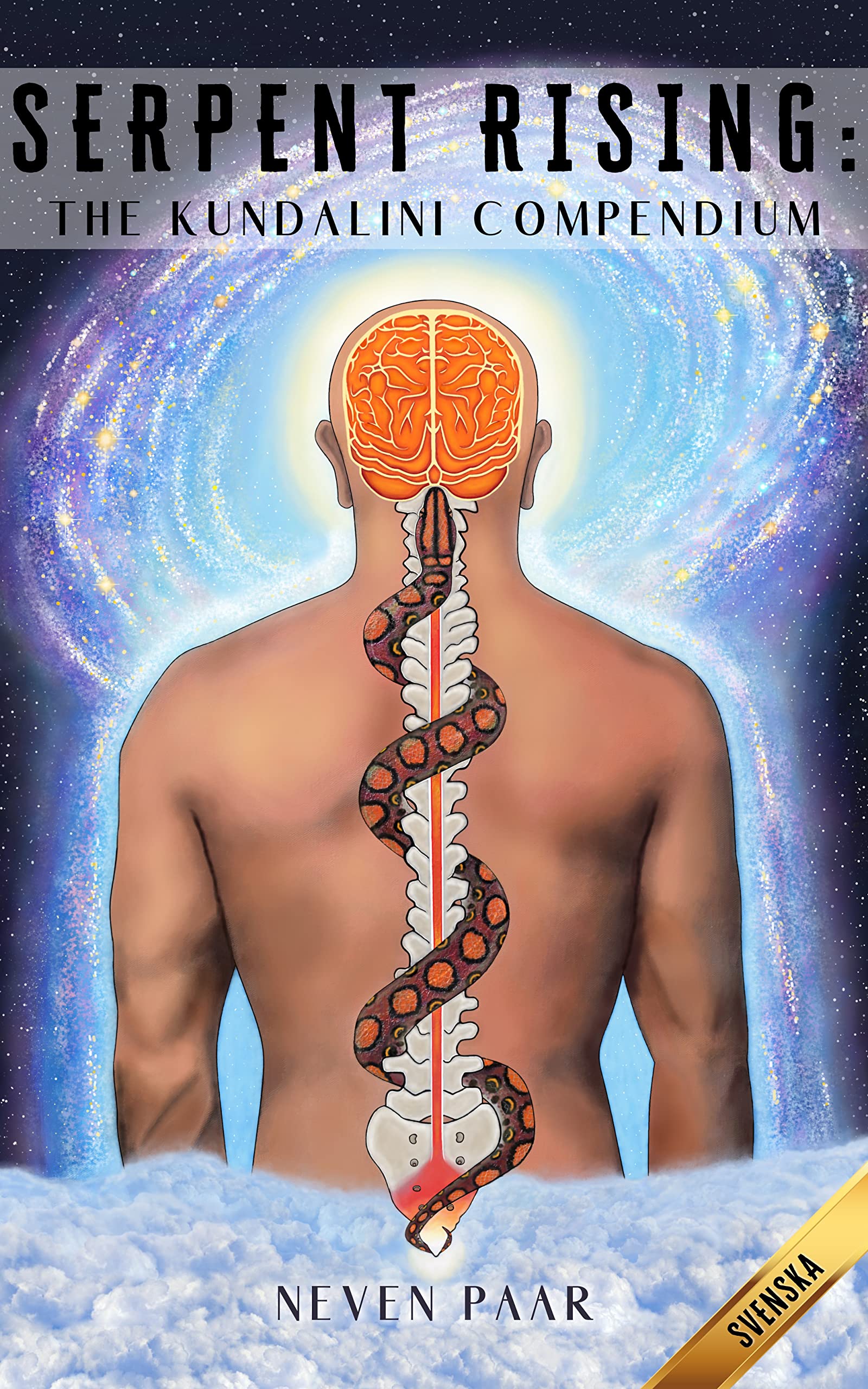 Serpent Rising: The Kundalini Compendium : Världens Mest Omfattande Arbete om Människans Energipotential (Swedish Edition)