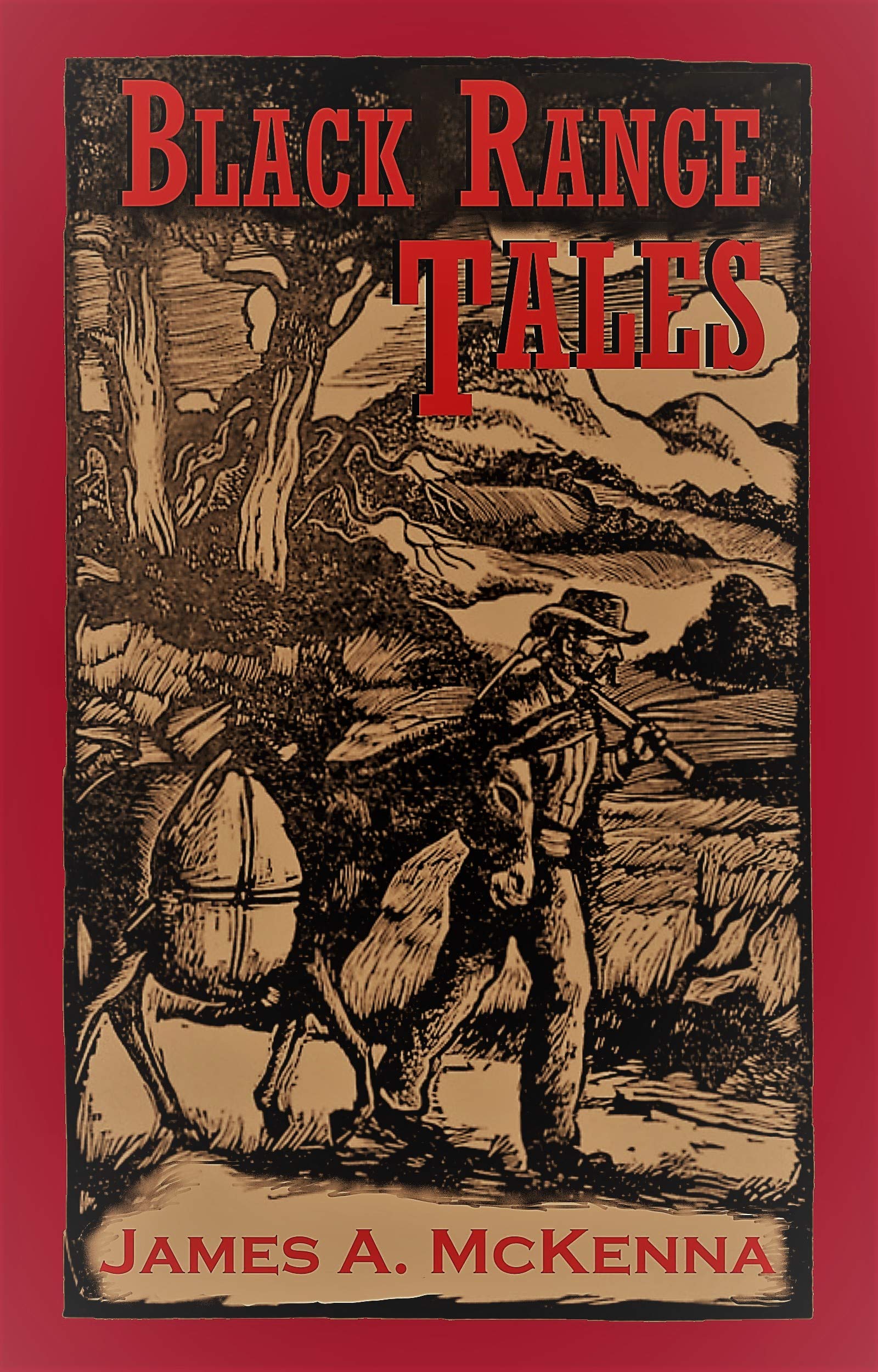 Black Range Tales: Chronicling Sixty Years of Life and Adventure in the Southwest