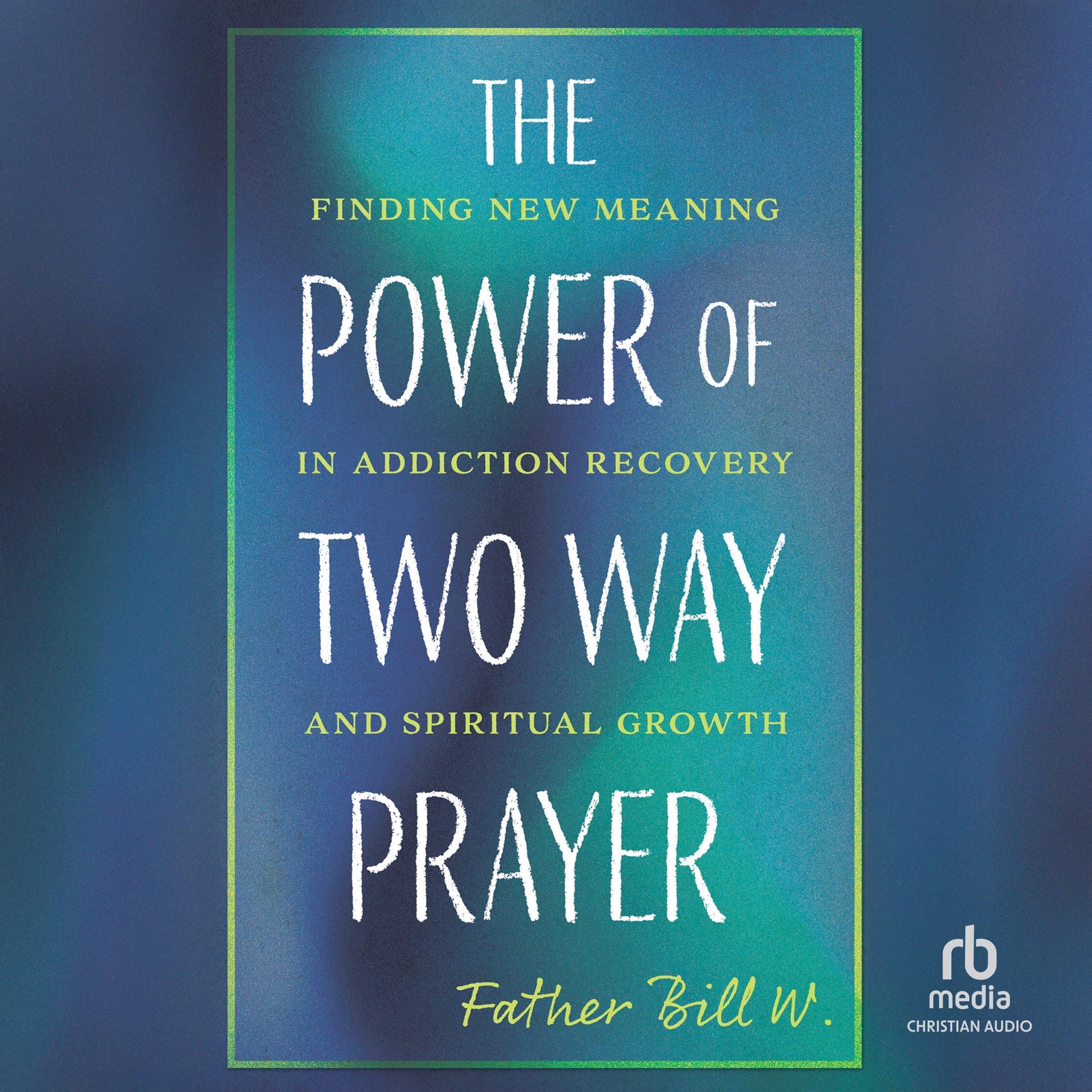 The Power of Two Way Prayer