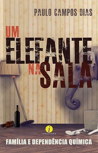 Um elefante na sala: Família e dependência química