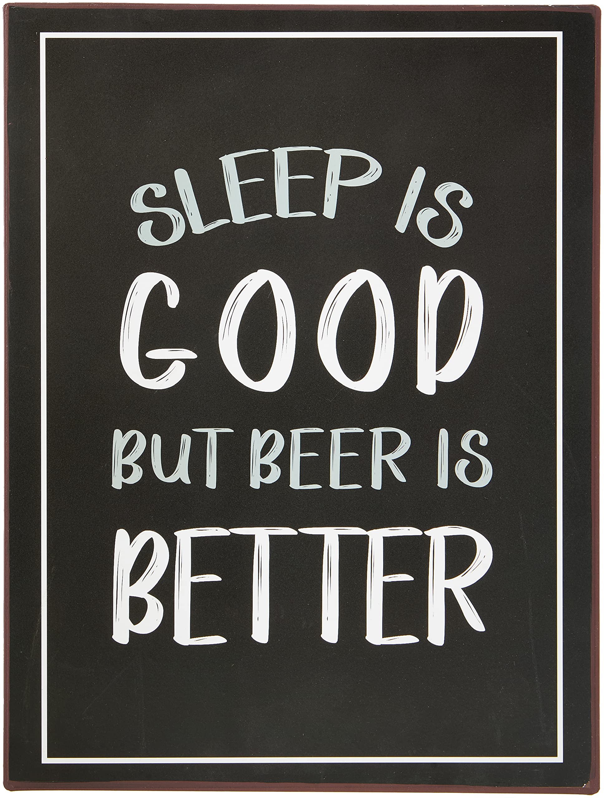 Sign - Sleep is good but beer is better