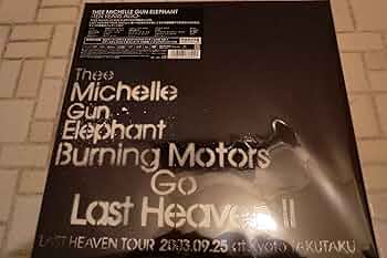 BURNING MOTORS GO LAST HEAVEN II～LAST HE THEE MICHELLE GUN ELEPHANT / BURNING MOTORS GO LAST HEAVEN