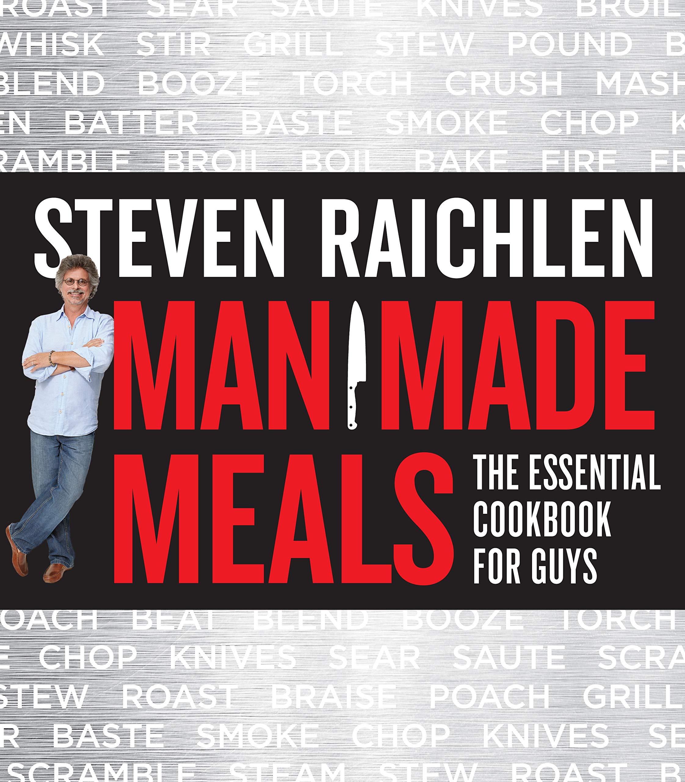 Workman Man Made Meals: The Essential Cookbook for Guys