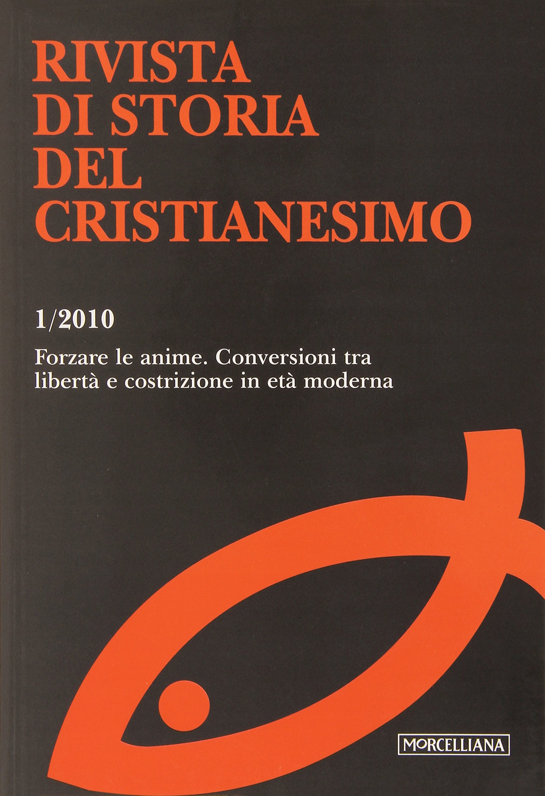 Rivista di storia del cristianesimo. Forzare le anime (2010) (Vol. 1)