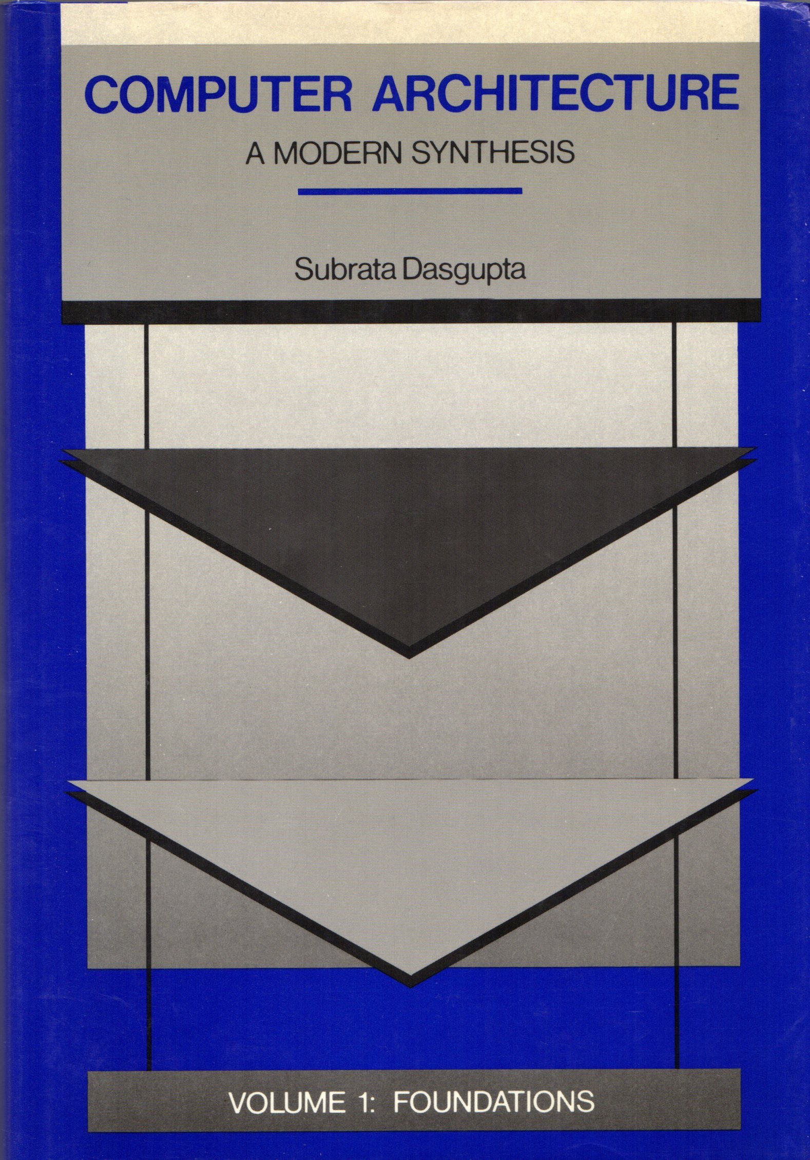 Computer Architecture, Foundations Dasgupta, Subrata