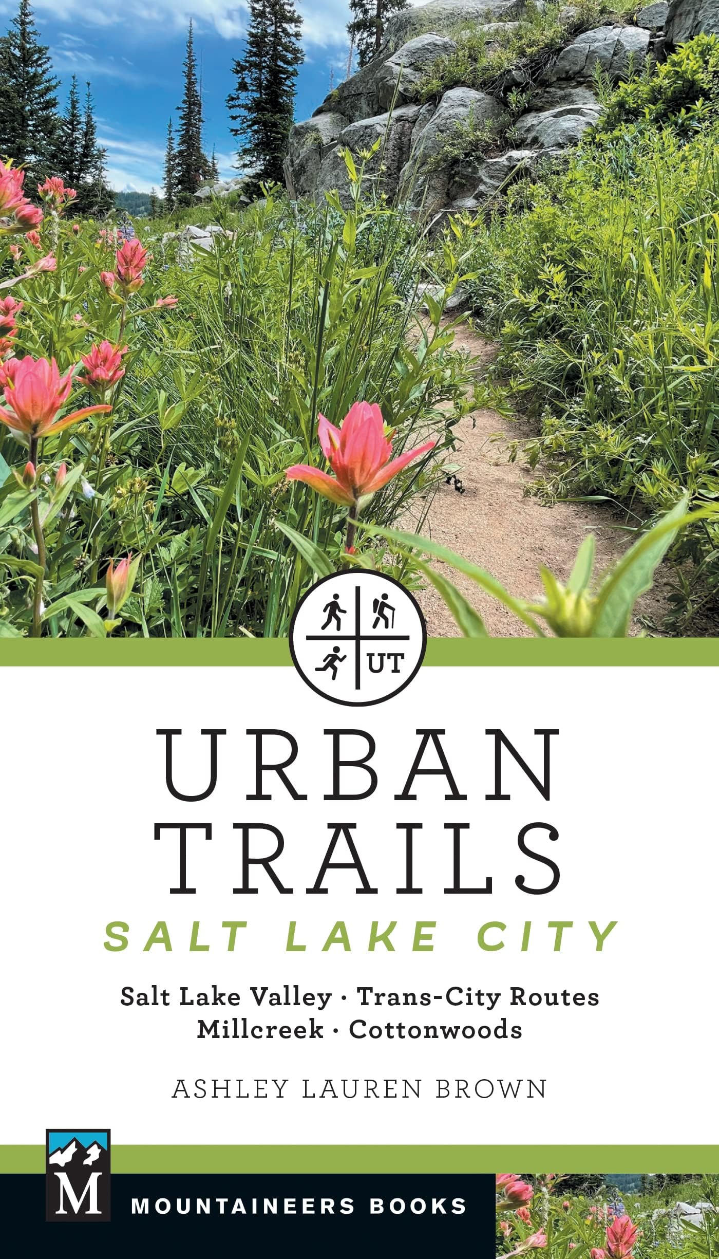 Urban Trails Salt Lake City: Salt Lake Valley * Trans-City Routes * Millcreek * Cottonwoods (Mountaineers Books)