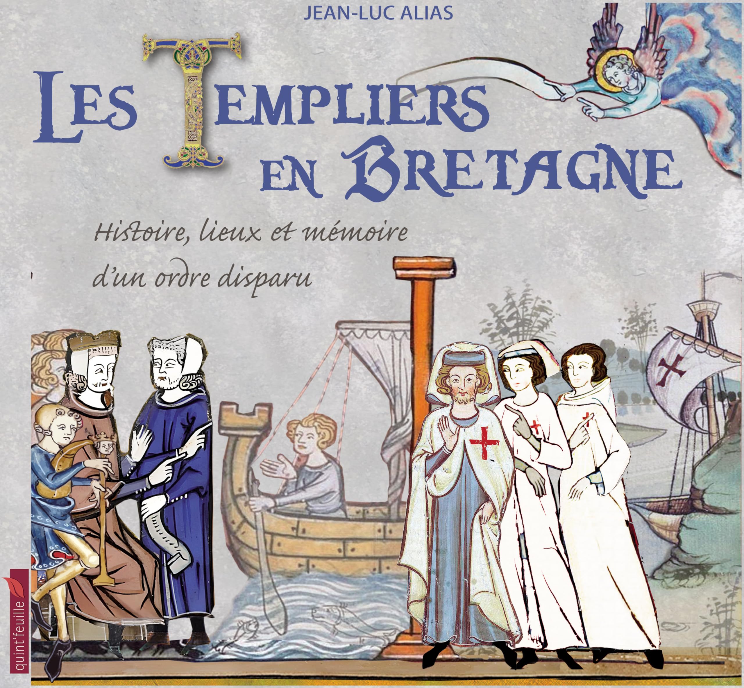 LES TEMPLIERS EN BRETAGNE : HISTOIRE, LIEUX ET MEMOIRE D'UN ORDRE DISPARU