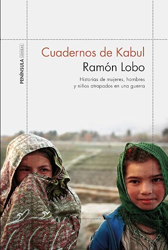 Cuadernos de Kabul: Historias de mujeres, hombres y niños atrapados en una guerra