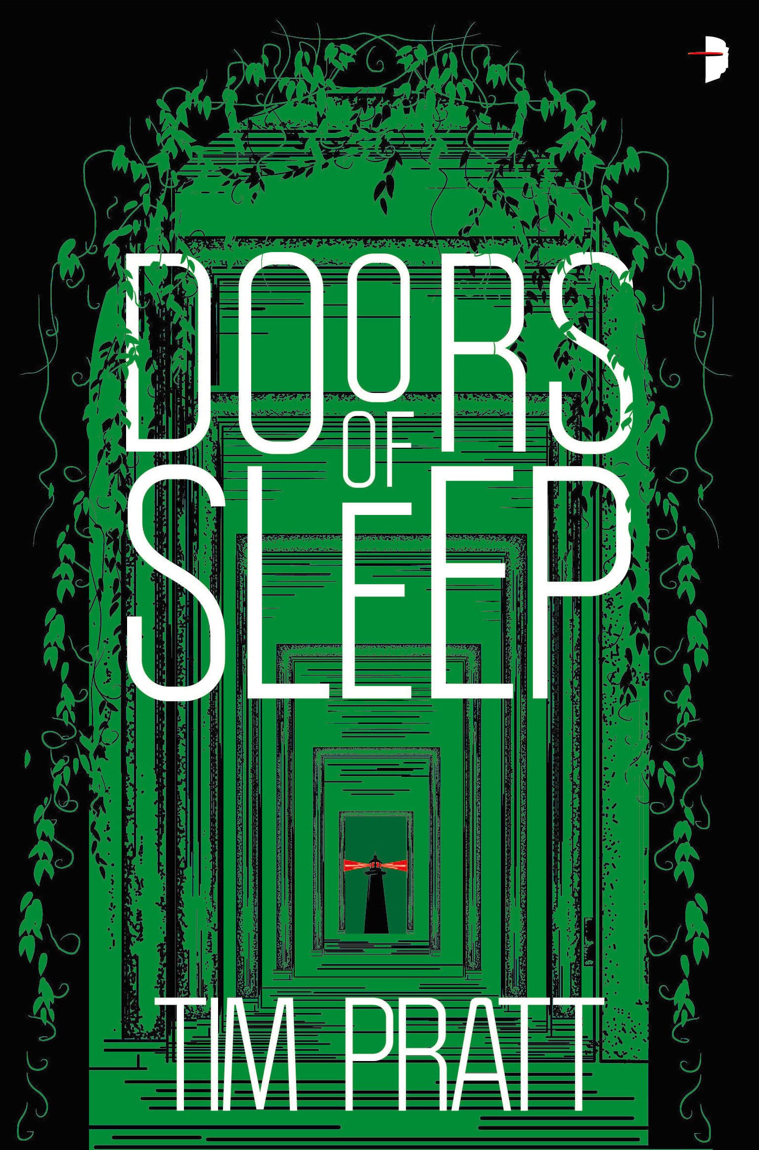 Doors of Sleep: Journals of Zaxony Delatree; T- 0857668749, Tim Pratt, paperback