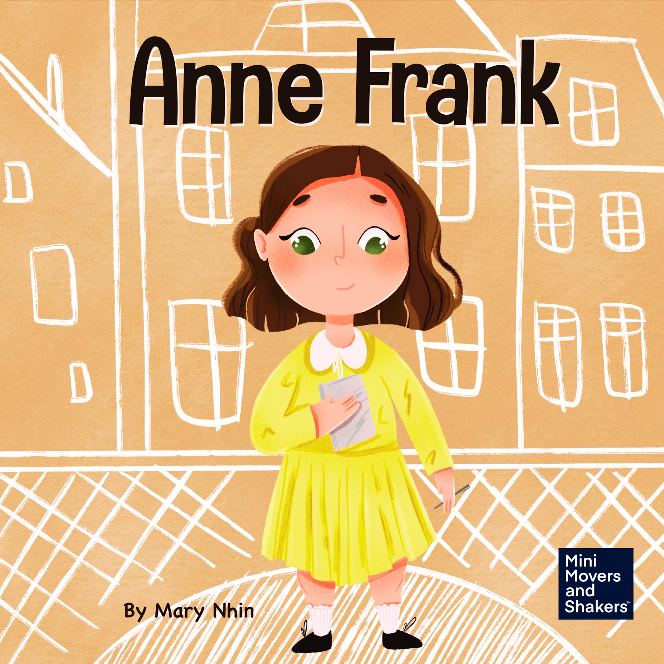 Anne Frank: A Kid's Book About Hope: 6 (Mini Movers and Shakers)