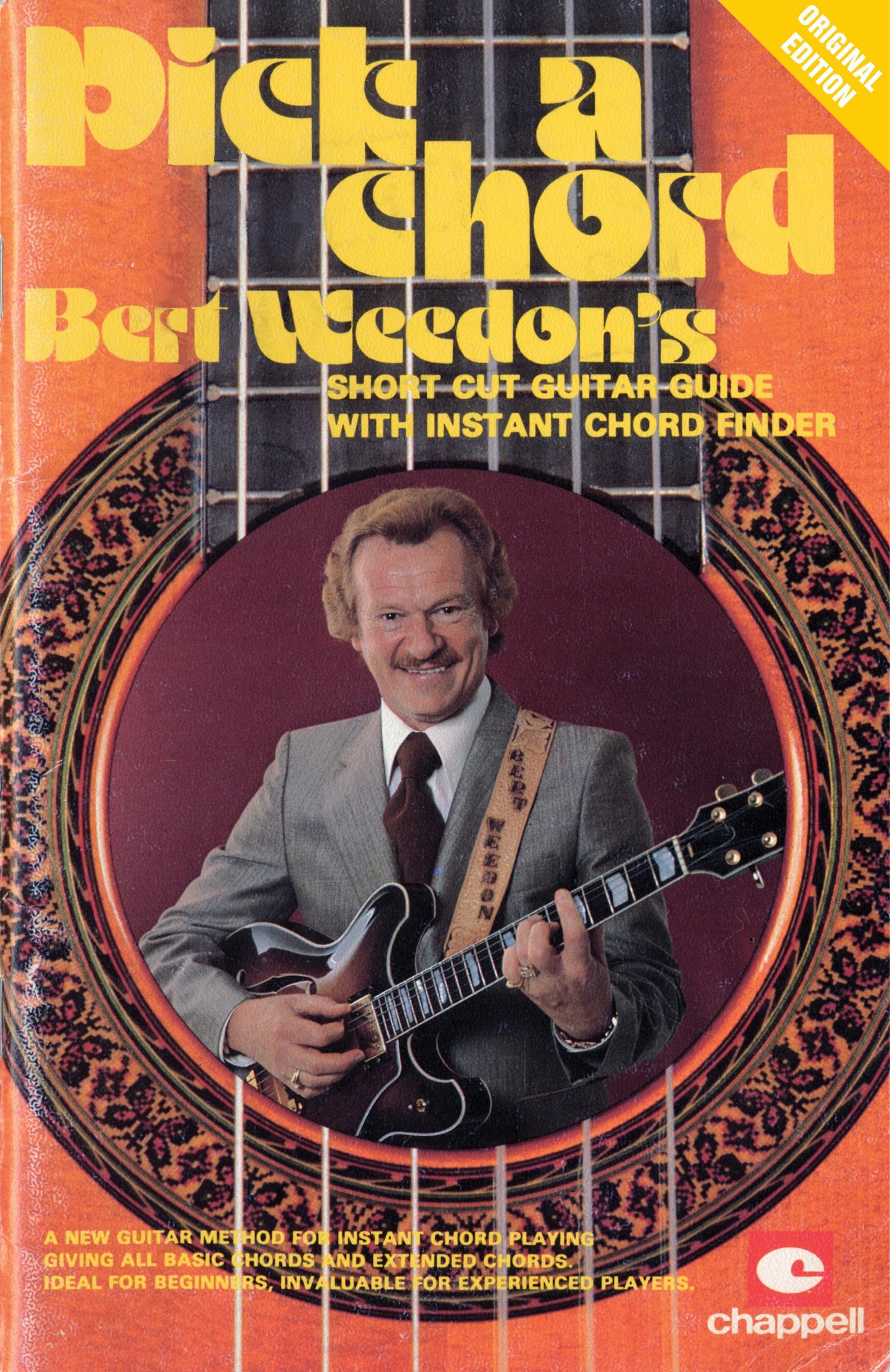 Bert Weedon's Pick A Chord [Play in a Day]: Bert Weedon's Short Cut Guitar Guide With Instant Chord Finder, A New Guitar Method for Instant Chord ... Beginners, Invaluable for Experienced Players