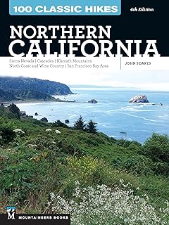 100 Classic Hikes: Northern California: Sierra Nevada, Cascades, Klamath Mountains, North Coast and Wine Country, San Francisco Bay Area