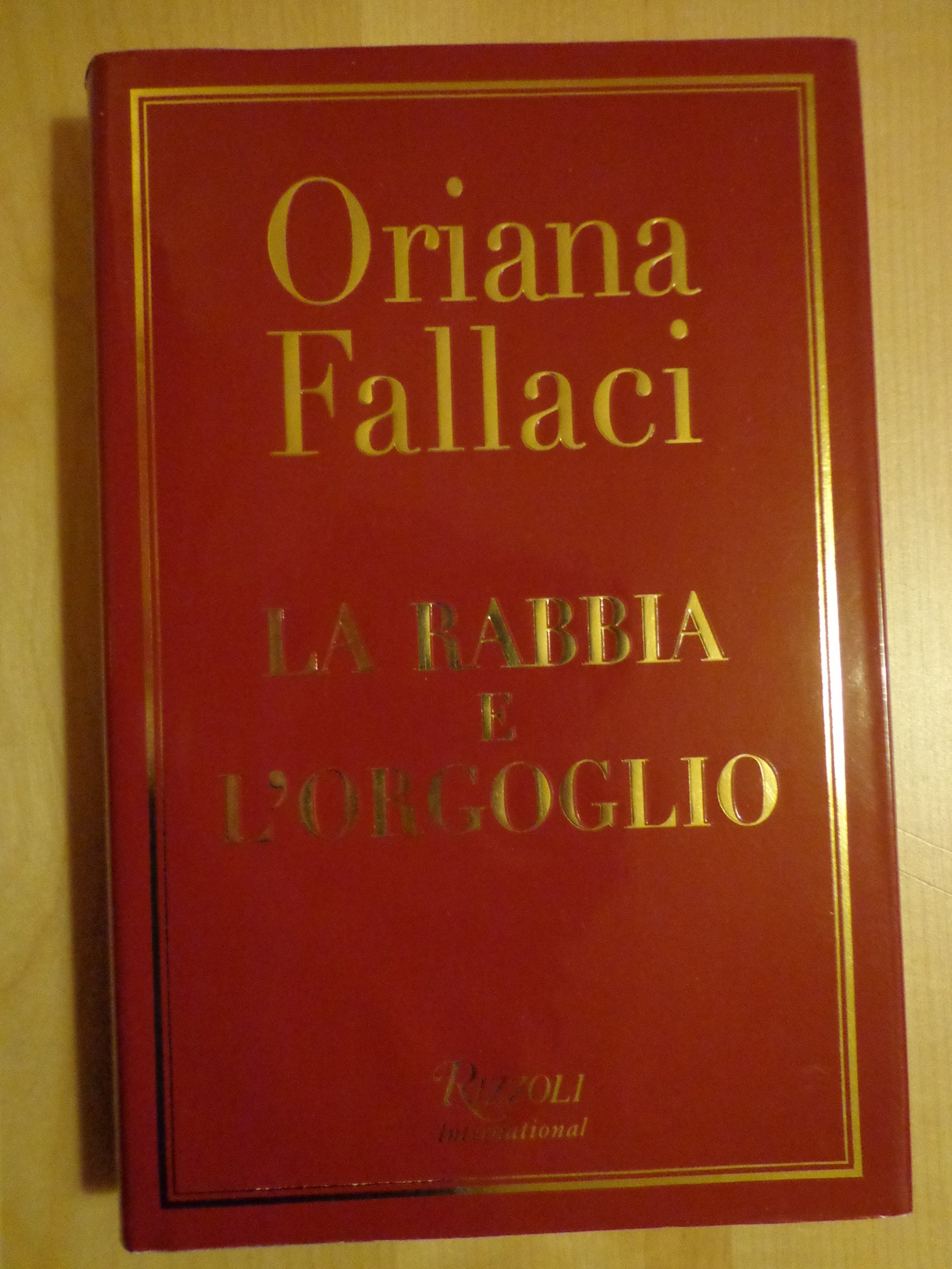 La trilogia: La rabbia e l'orgoglio-La forza della ragione-Oriana Fallaci intervista sé stessa-L'apocalisse