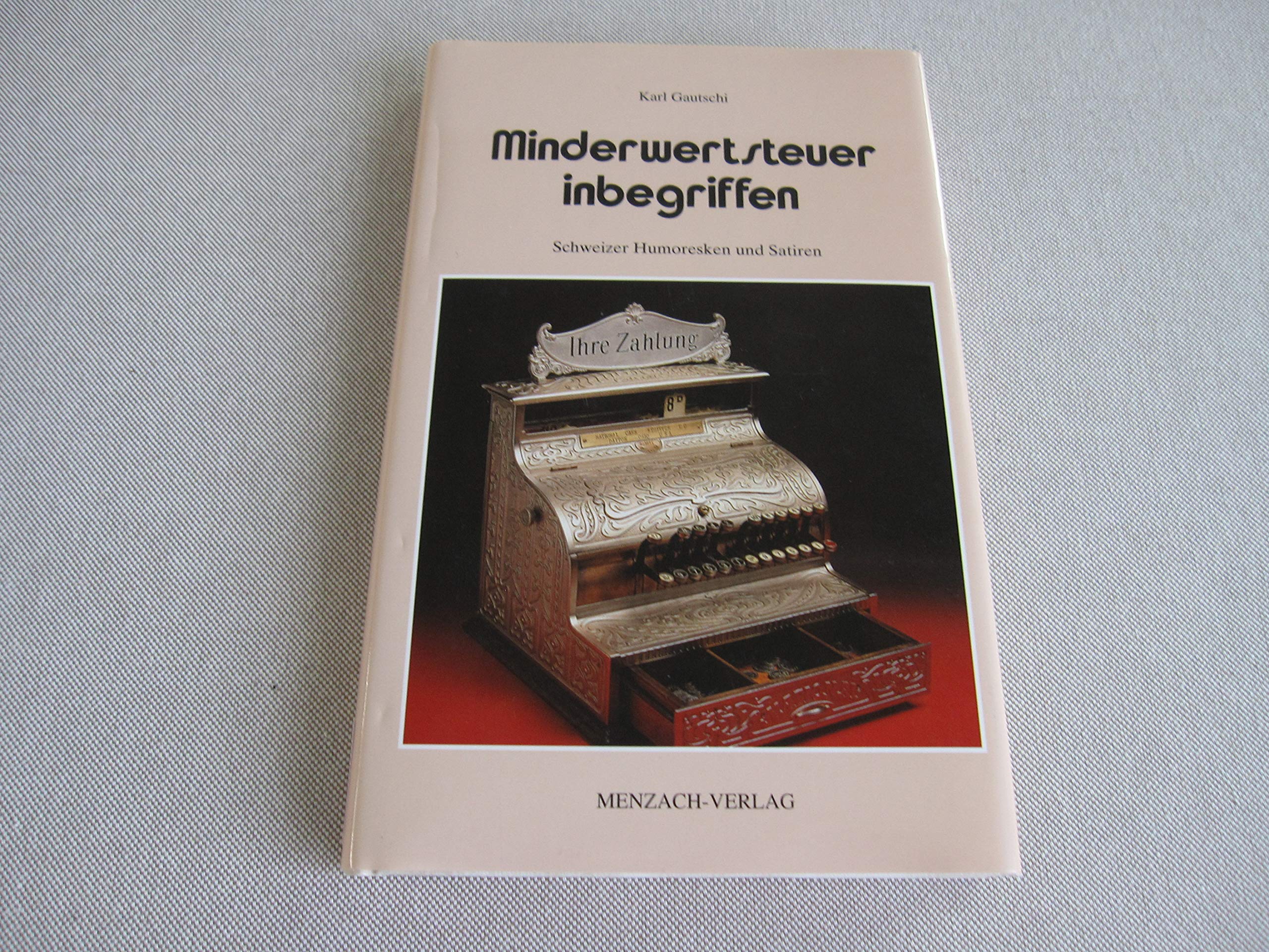 Minderwertsteuer inbegriffen, Schweizer Humoresken und Satiren