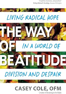 The Way of Beatitude: Living Radical Hope in a World of Division and Despair