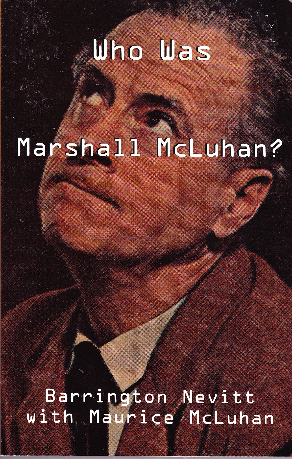Who Was Marshall McLuhan: Exploring a Mosaic of Impressions