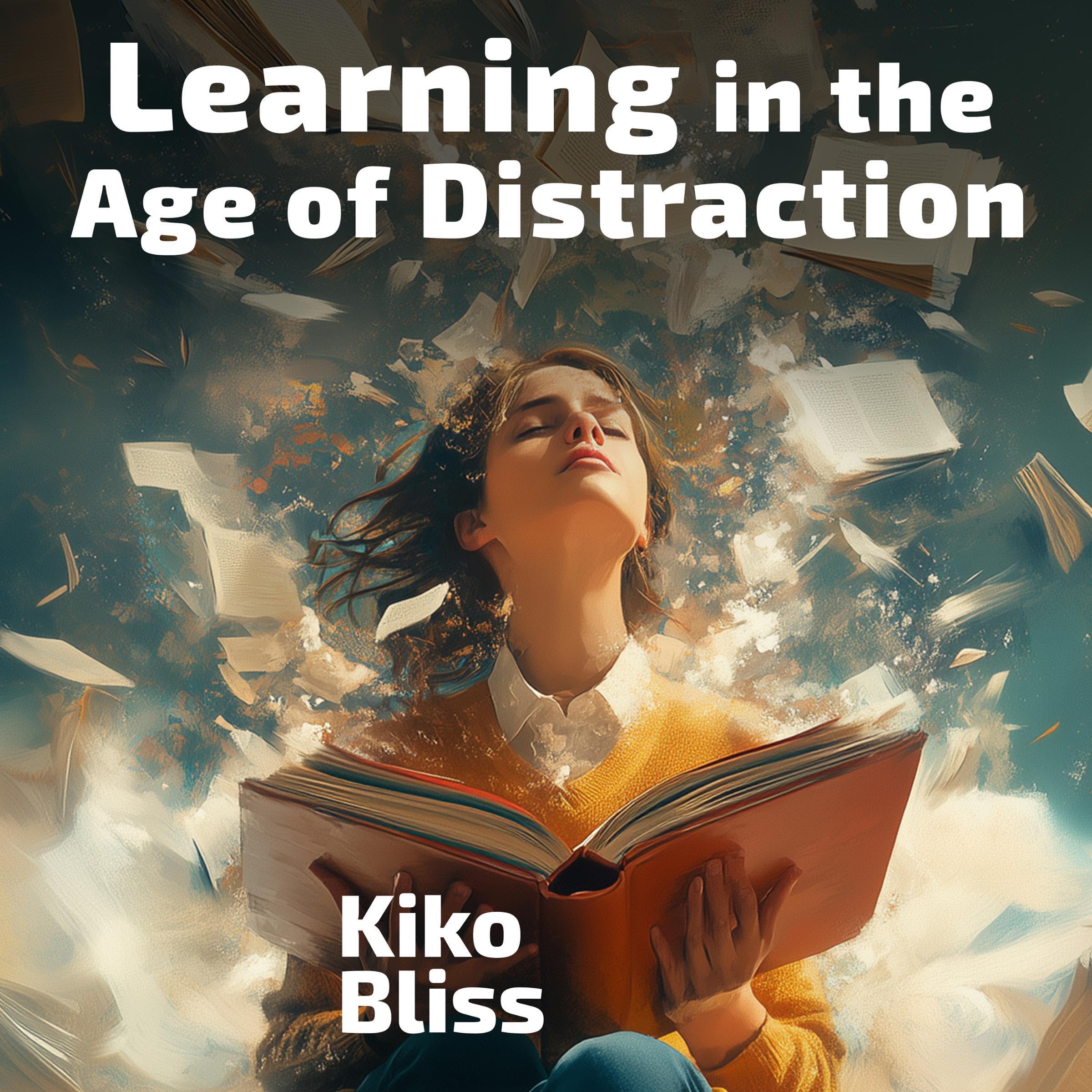 Learning in the Age of Distraction