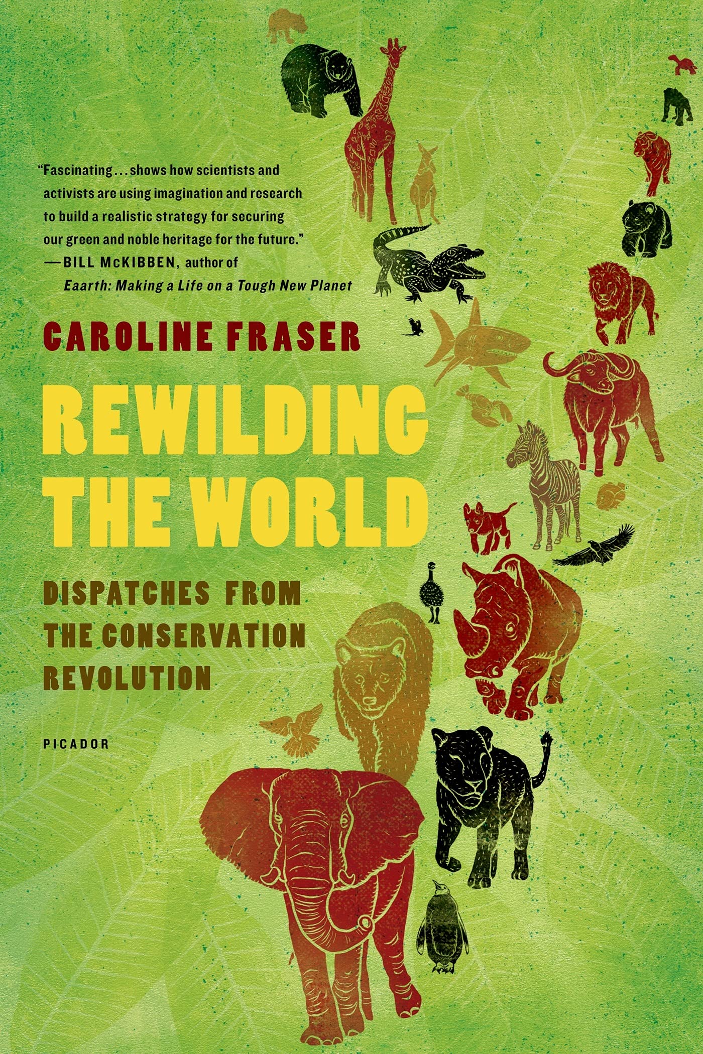 REWILDING THE WORLD: Dispatches from the Conservation Revolution