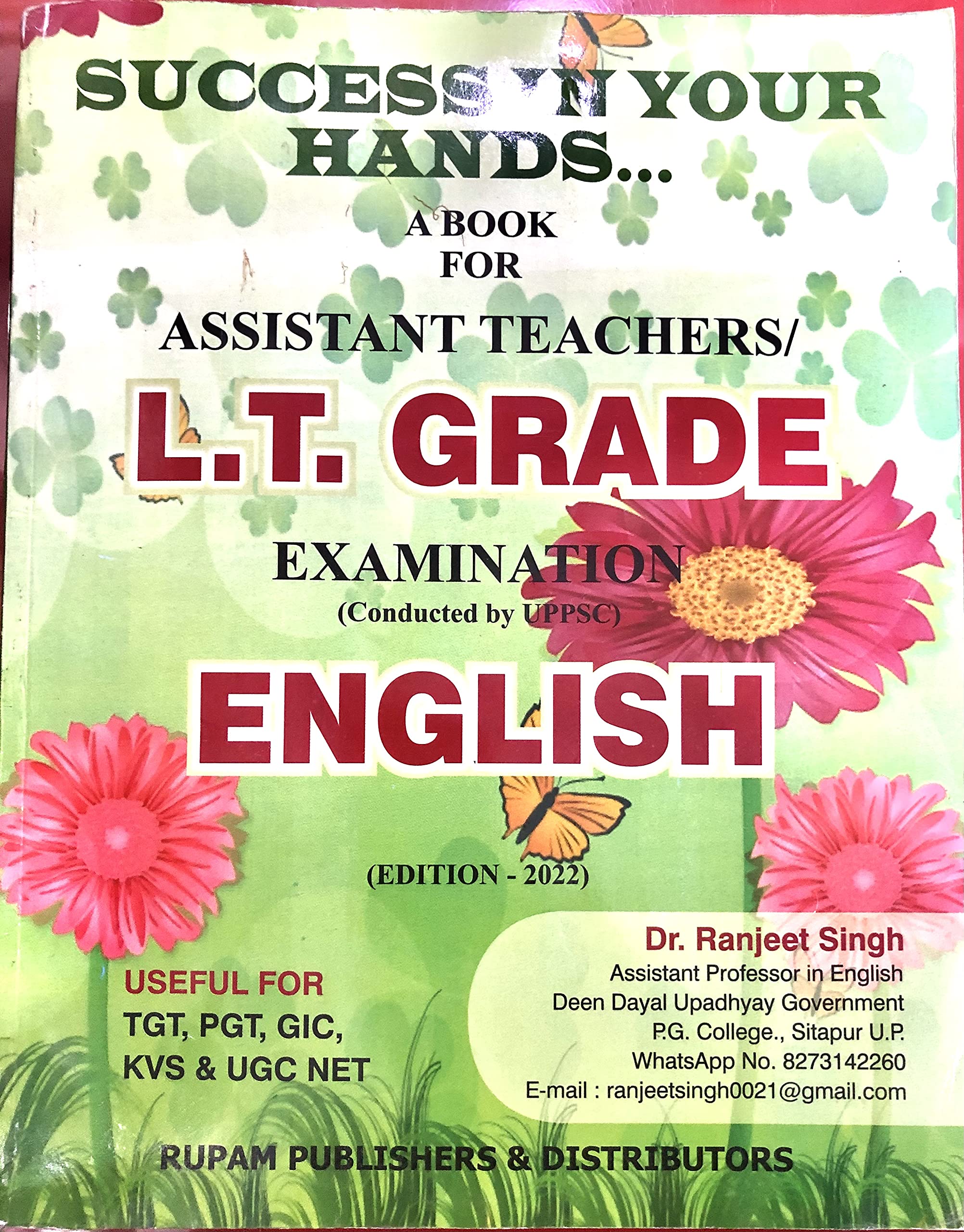 Success in Your Hands A Book for Assistant Teachers English (L.T. Grade Recruitment Examination Conducted by UP PSC) Also Useful for TGT, PGT, GIC, KVS & UGC NET
