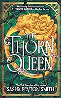 The Thorn Queen: AN INSTANT NEW YORK TIMES BESTSELLER! A sweepingly romantic fae fantasy novel for young adults from a bestselling author, new for 2026 (The Rose Bargain Book 2) (English Edition)