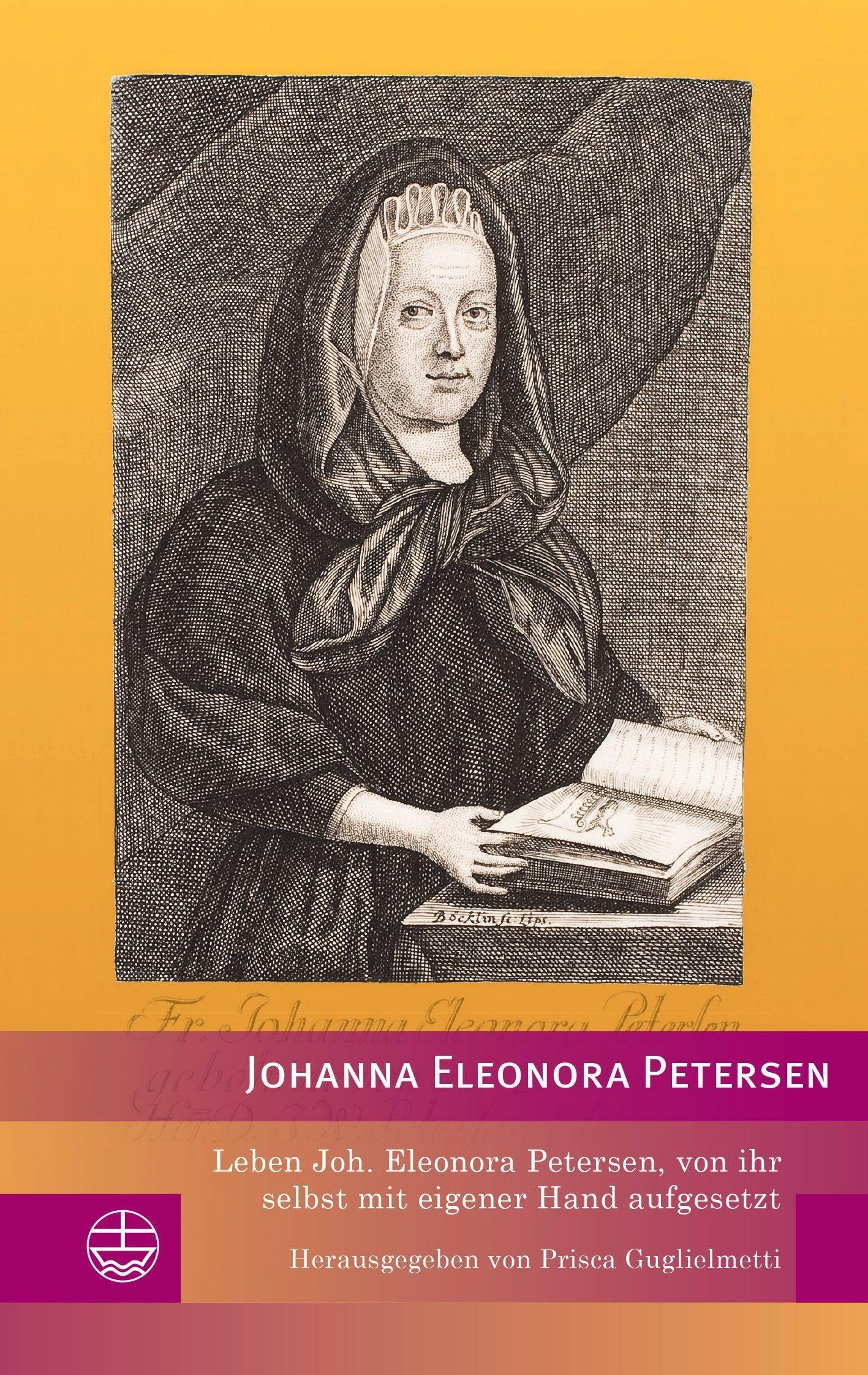 Leben Joh. Eleonora Petersen, von ihr selbst mit eigener Hand aufgesetzt (Edition Pietismustexte (EPT))