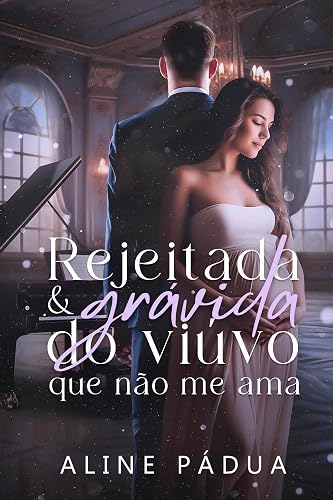 Rejeitada &amp; Grávida DO VIÚVO QUE NÃO ME AMA (IRMÃS JUNQUEIRA)