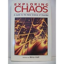 Exploring Chaos A Guide to the New Science of Disorder