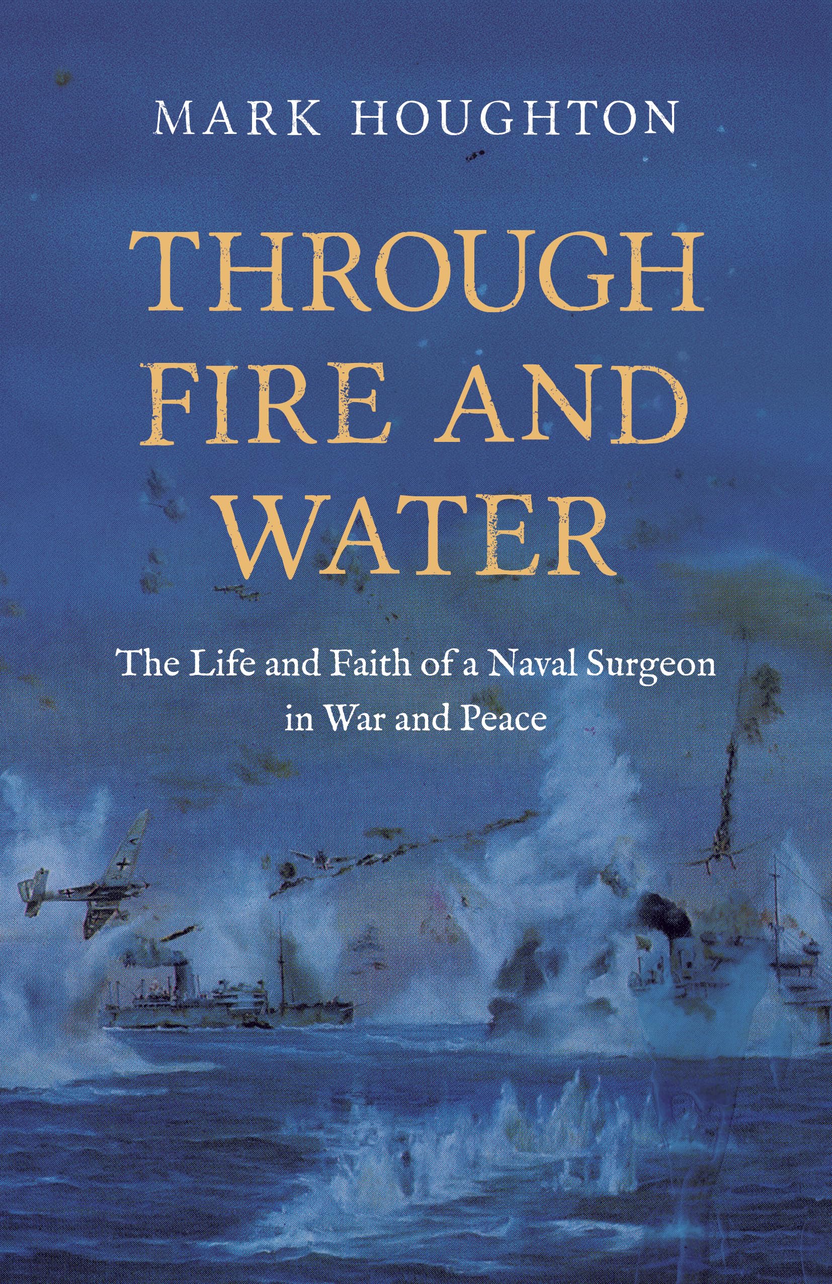 Through Fire and Water by Dr Mark Houghton (Paperback Book)