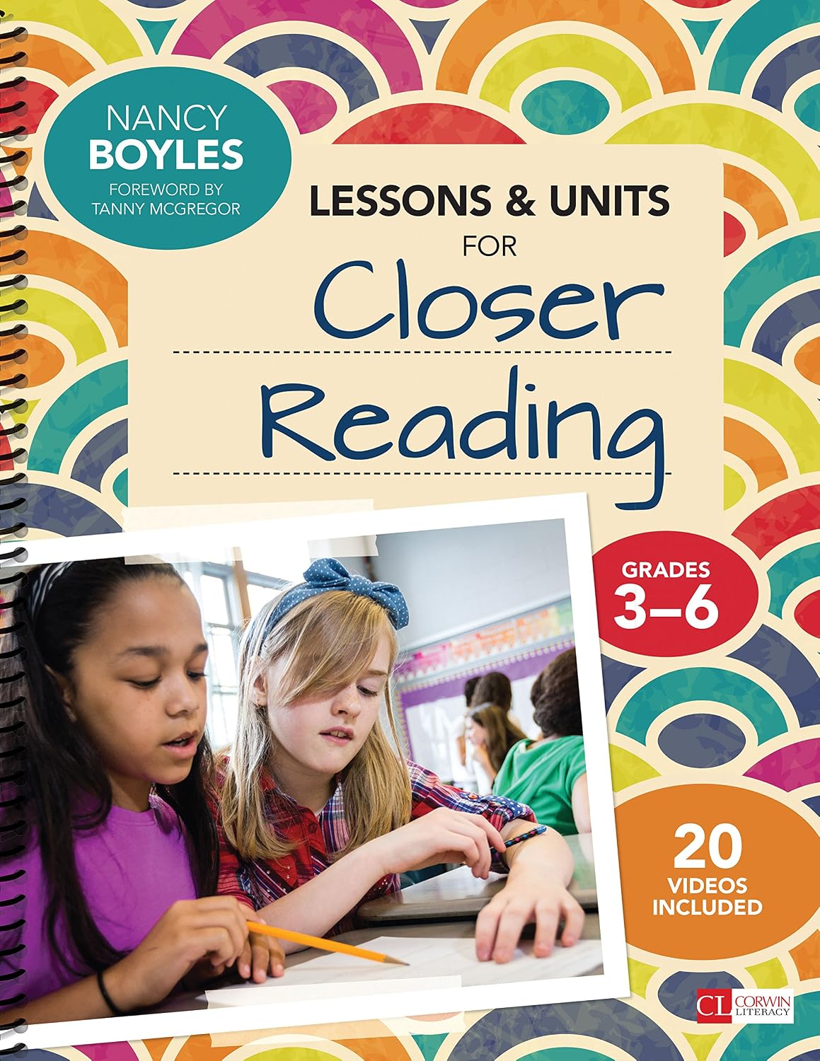 Lessons and Units for Closer Reading, Grades 3-6: Ready-to-Go Resources and Planning Tools Galore (Corwin Literacy)