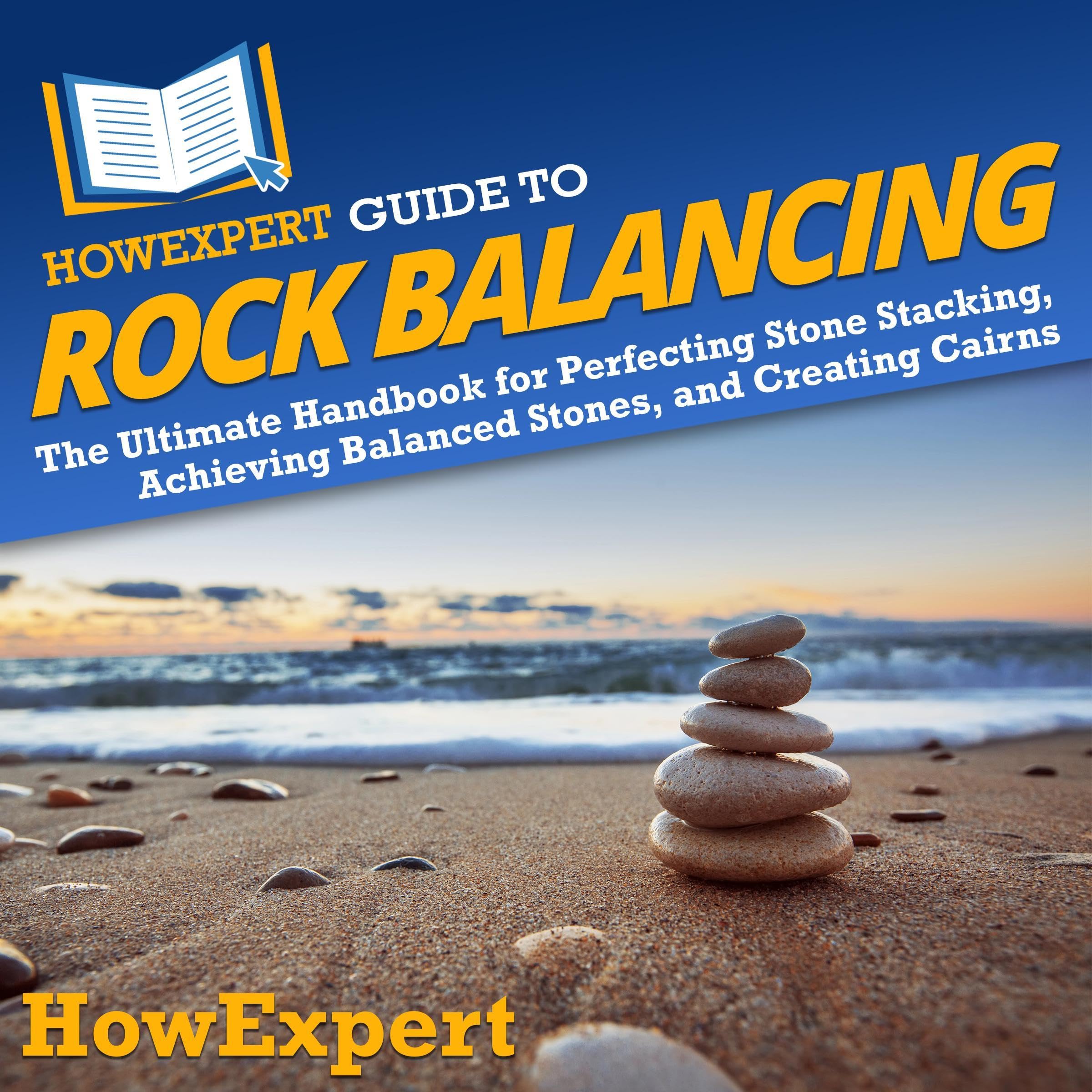 HowExpert Guide to Rock Balancing