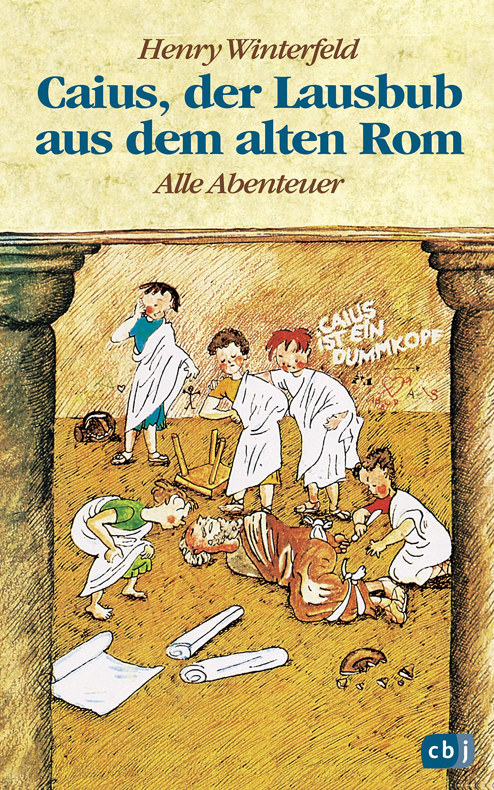 Caius, der Lausbub aus dem alten Rom: Alle Abenteuer in einem Band