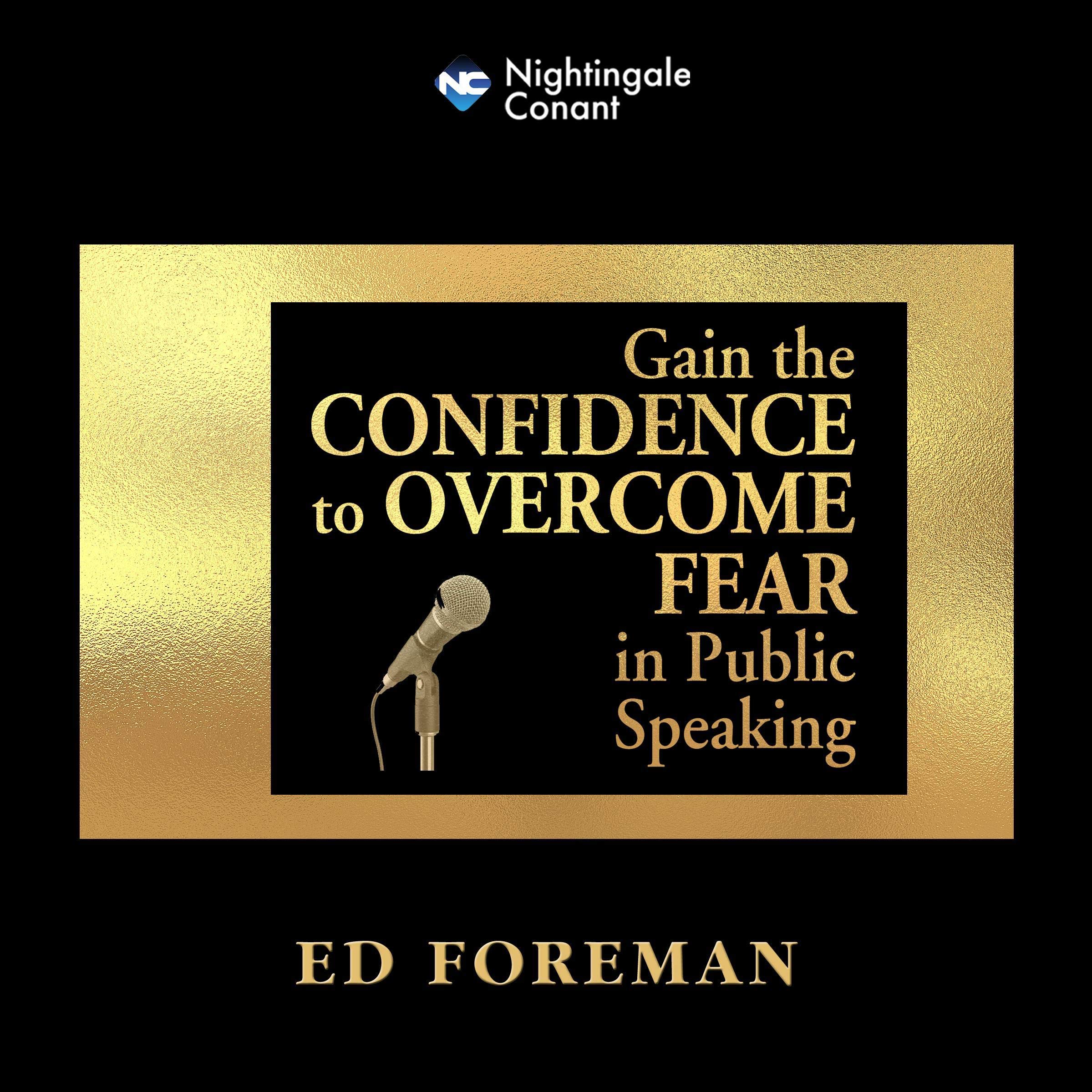 Gain the Confidence to Overcome Fear in Public Speaking