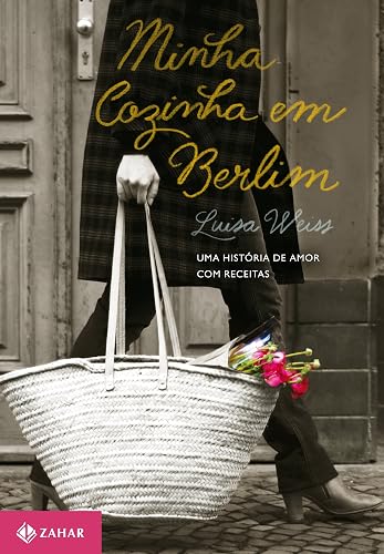 Minha Cozinha Em Berlim. Uma História De Amor Com Receitas