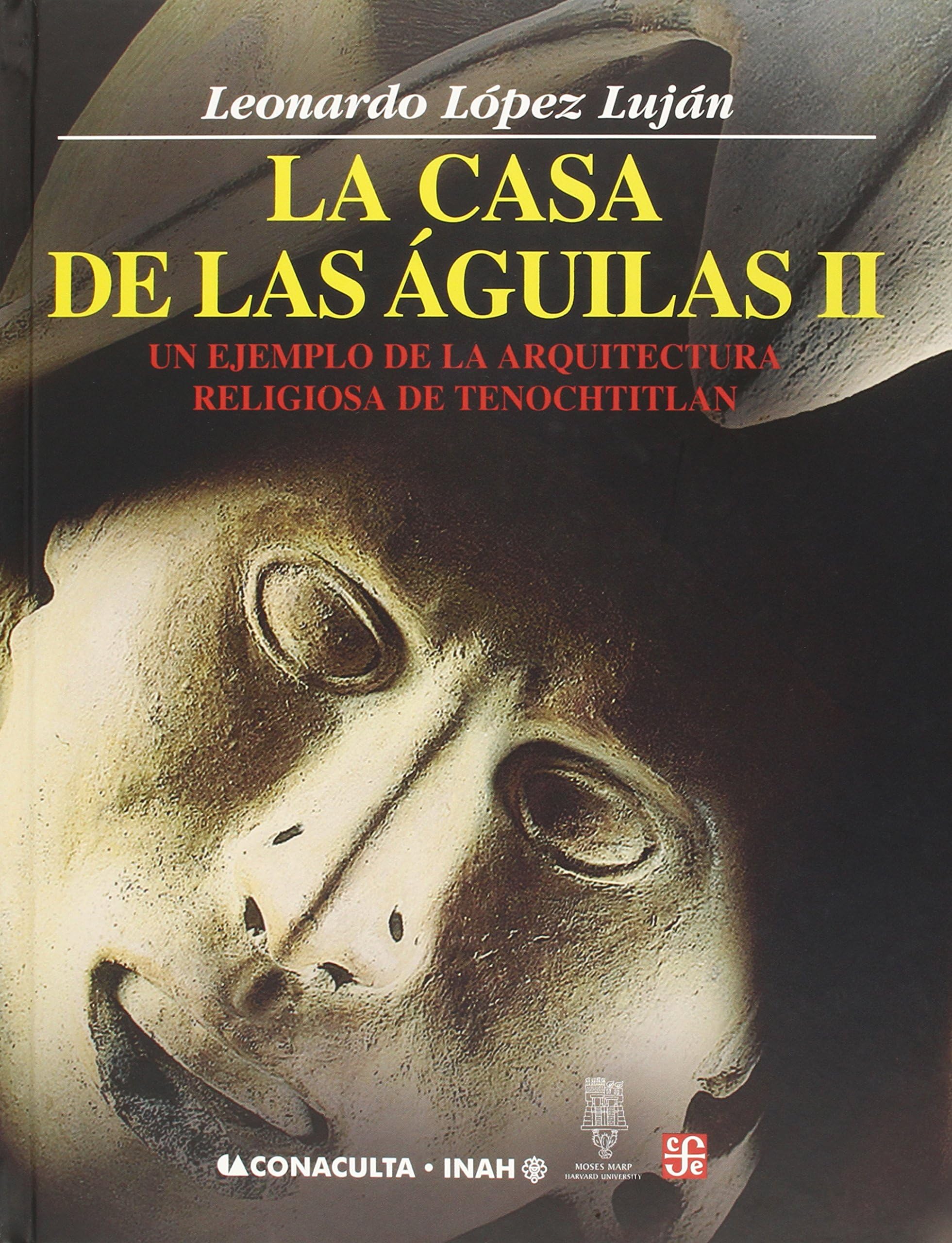 Livre La casa de las aguilas et la arquitectura religiosa de Tenochtitlan