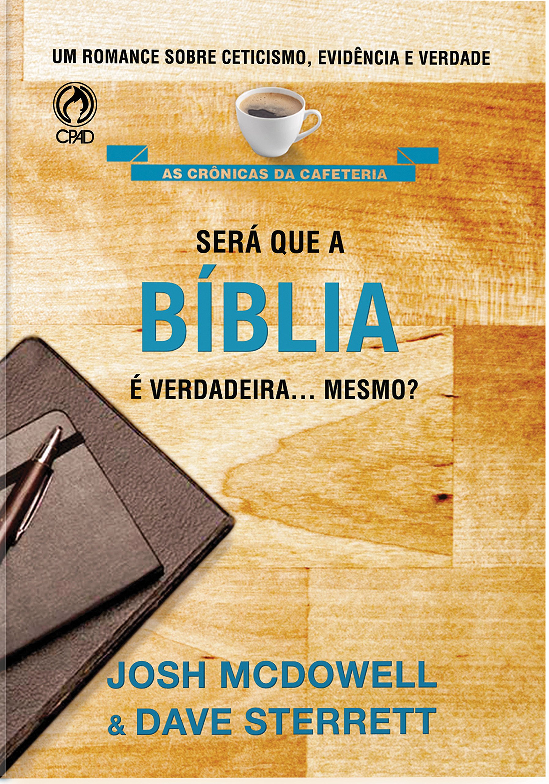 Será que a Bíblia é Verdadeira... Mesmo?: Um romance sobre ceticismo, evidência e verdade (Portuguese Edition)