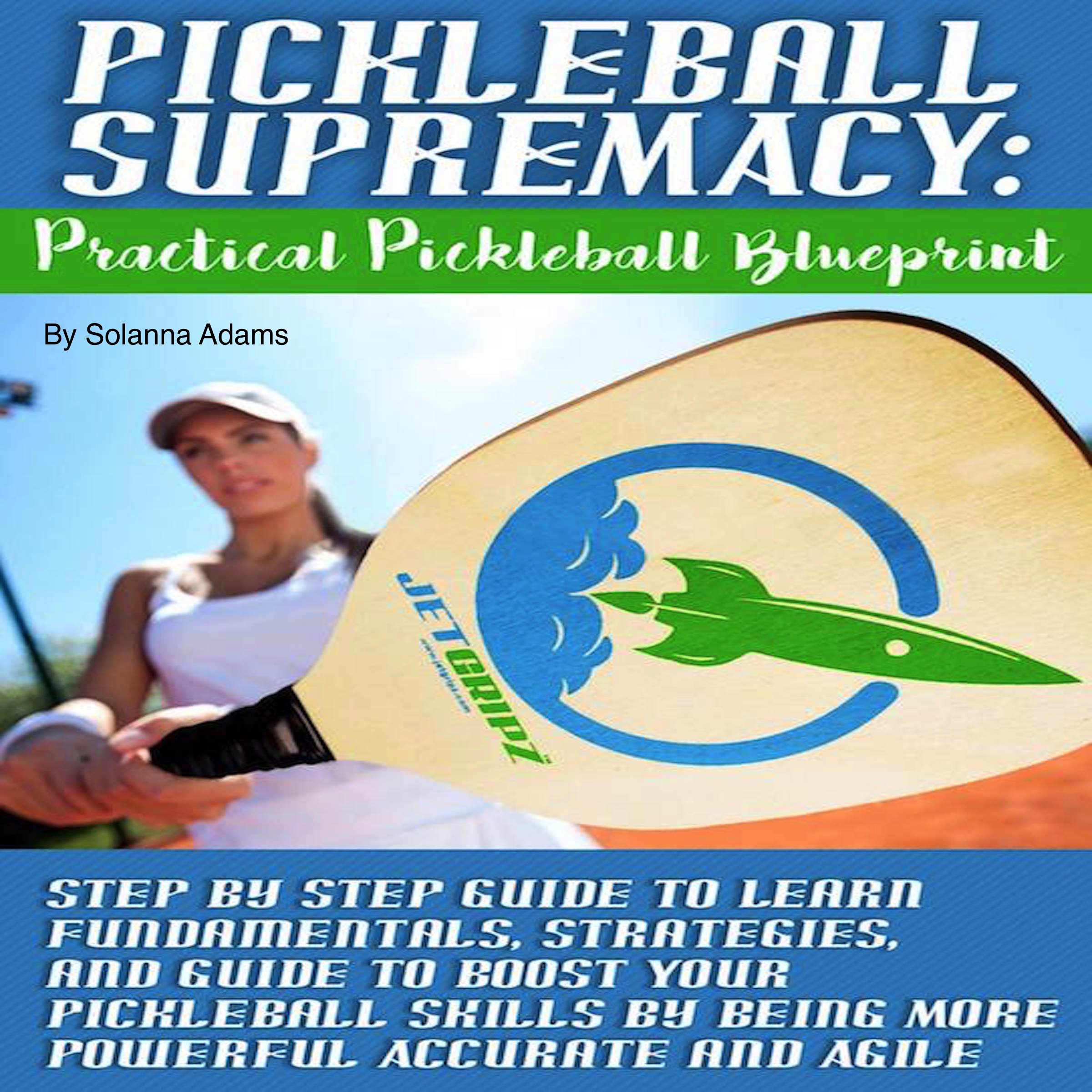 Buy Pickleball Supremacy: Practical Pickleball Blueprint: Step by Step