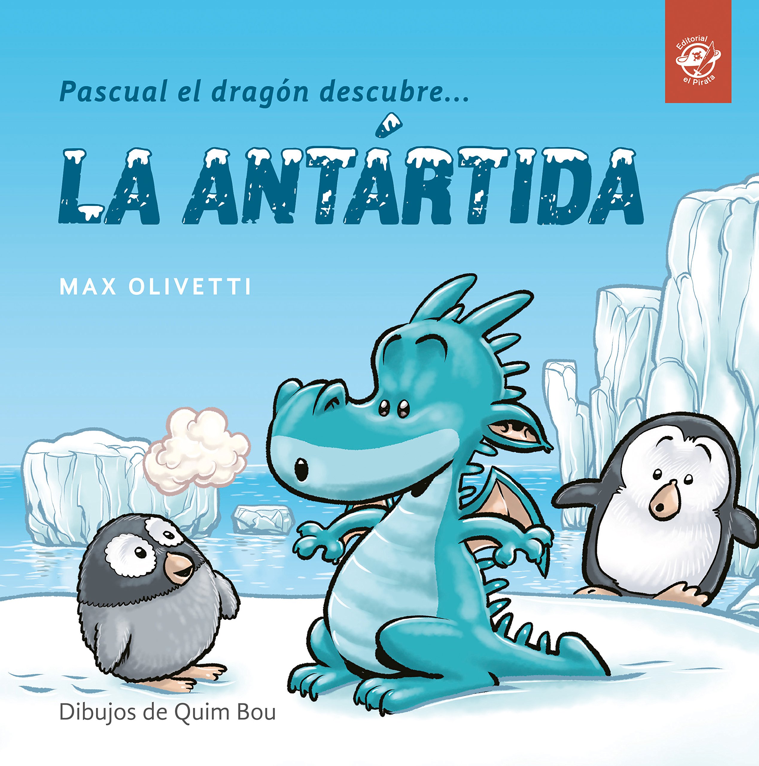 Pascual el dragón descubre la Antártida: Libros en letra ligada para niños - Cuentos interactivos para conocer culturas y ayudar a los demás Paperback – Large Print, 6 February 2019