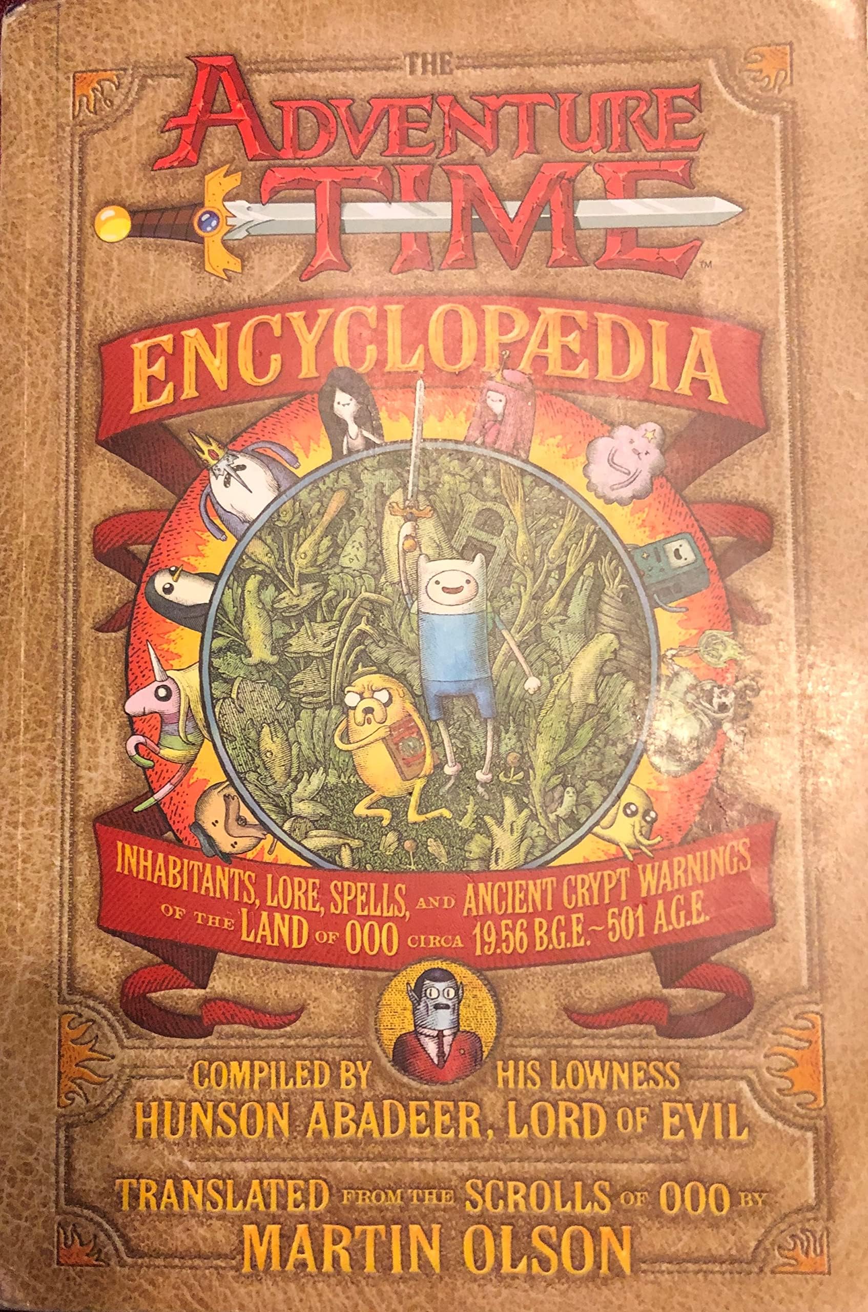 The Adventure Time Encyclopaedia (Encyclopedia): Inhabitants, Lore, Spells, and Ancient Crypt Warnings of the Land of Ooo Circa 19.56 B.g.e. - 501 A.g.e. Paperback – January 1, 2013