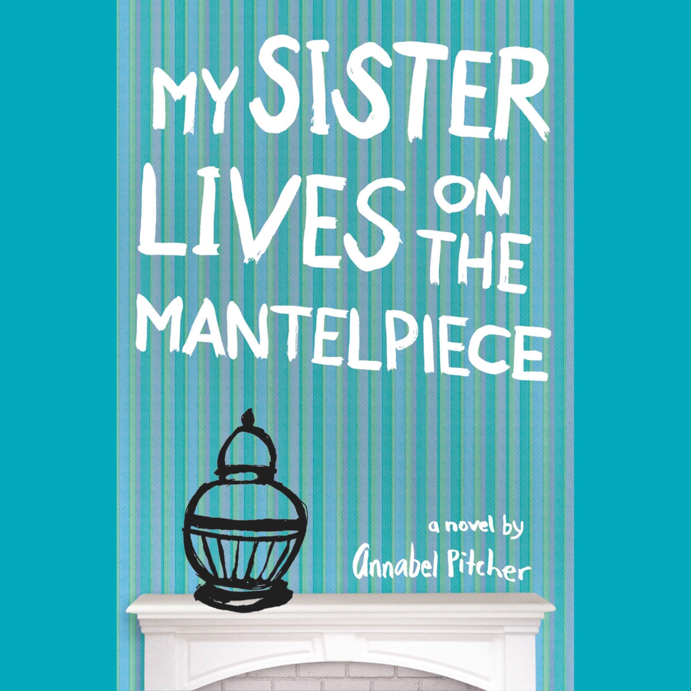 Cover art for My Sister Lives on the Mantelpiece