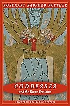 Goddesses and the Divine Feminine: A Western Religious History