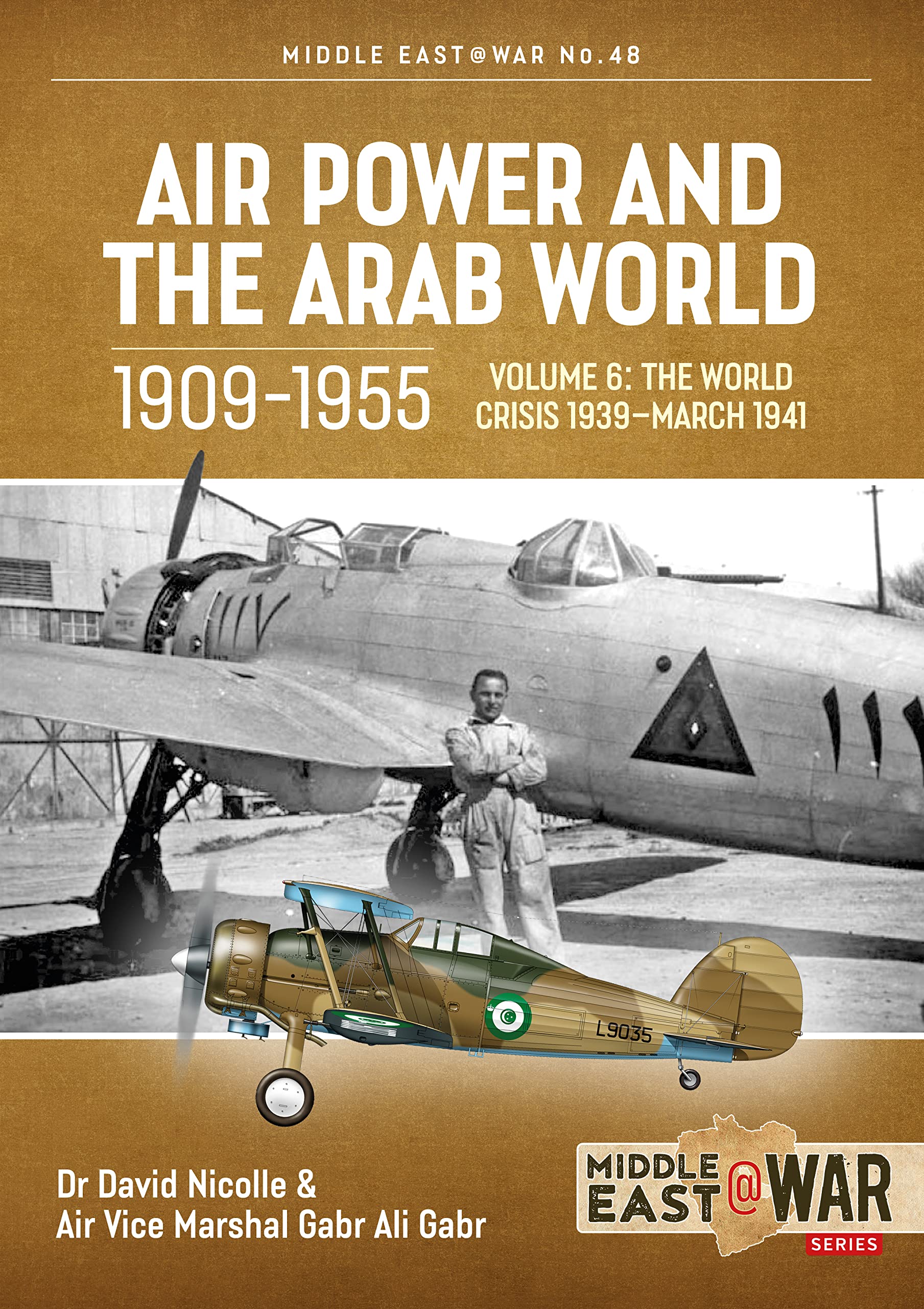 Air Power and the Arab World 1909-1955 Volume 6:  by David Nicolle PAPERBACK