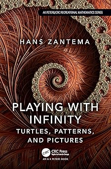 Playing with Infinity: Turtles, Patterns, and Pictures (AK Peters/CRC ...